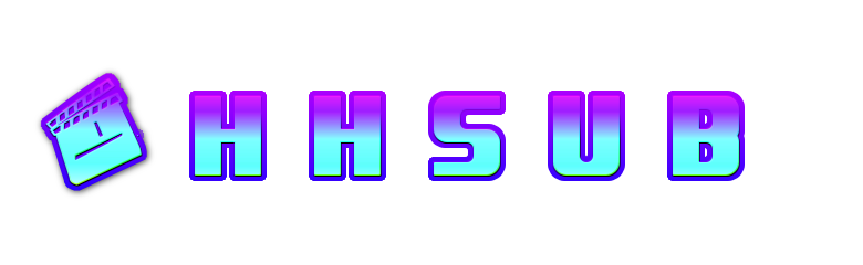 HHSUB| HHSUB.NET | Xem phim mới | Phim hay | Phim chiếu rạp